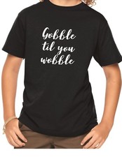 Youth Toddler Gobble Til You
